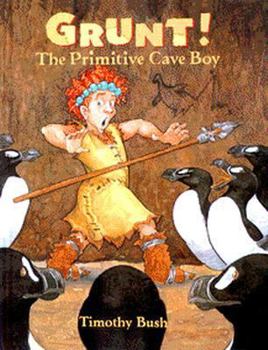 Hardcover Grunt! the Primative Cave Boy Book