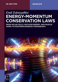 Energy-Momentum Conservation Laws: From Solar Cells, Nuclear Energy and Muscle Work to Positron Emission Tomography (de Gruyter Textbook)