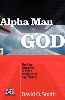 Paperback Alpha Man Vs. God Book