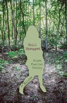 Paperback Still Strapped: Flask Fuelled Poetry Book
