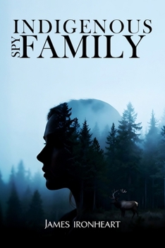 Indigenous Spy Family
