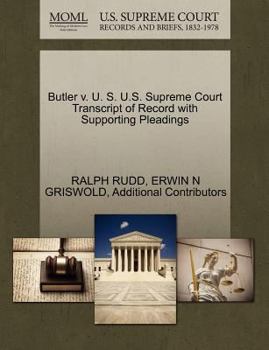 Paperback Butler V. U. S. U.S. Supreme Court Transcript of Record with Supporting Pleadings Book