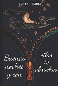 Buenas noches y con ellas te abroches (Spanish Edition)