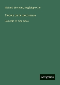 Paperback L'école de la médisance: Comédie en cinq actes [French] Book