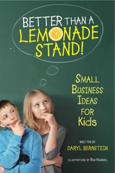 Paperback Better Than a Lemonade Stand!: Small Business Ideas for Kids Book