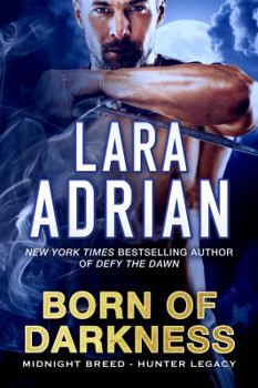 Paperback Born of Darkness: A Hunter Legacy Novel Book