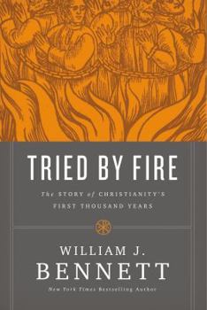 Hardcover Tried by Fire: The Story of Christianity's First Thousand Years Book