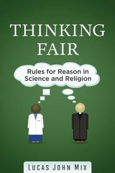 Paperback Thinking Fair: Rules for Reason in Science and Religion Book