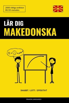 Paperback Lär dig Makedonska - Snabbt / Lätt / Effektivt: 2000 viktiga ordlistor [Swedish] Book
