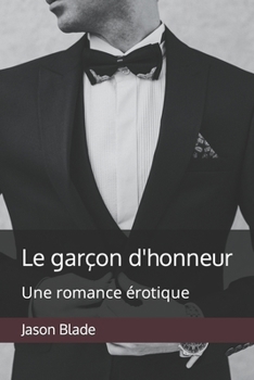 Paperback Le garçon d'honneur: Une romance érotique [French] Book