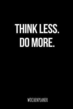 Paperback Think Less Do More Wochenplaner: Din A5 Wochenplaner für Lehrer I Kalender Schulplaner Schule Unterrichtvorbereitung Book