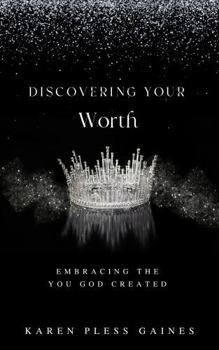 Discovering Your Worth: Embracing the You God Created