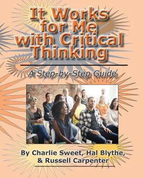 Paperback It Works for Me with Critical Thinking: A Step-by-Step Guide Book