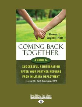 Paperback Coming Back Together: A Guide to Successful Reintegration After Your Partner Returns from Military Deployment Book