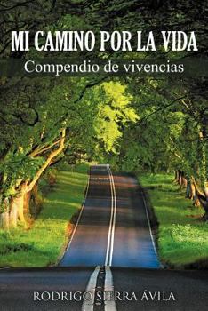 Paperback Mi Camino Por La Vida: Compendio de Vivencias [Spanish] Book