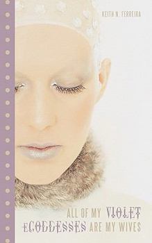 Paperback All of My Violet eGoddesses Are My Wives Book