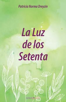 Paperback LA LUZ DE LOS SETENTA (Spanish Edition) [Spanish] Book