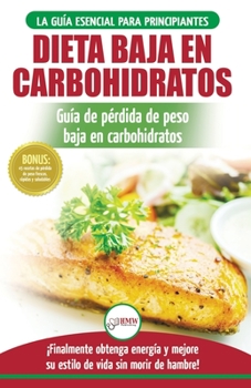 Paperback Low Carb Dieta: Recetas para principiantes Guía para quemar grasa + 45 Recetas de baja pérdida de peso probadas en carbohidratos (Libr [Spanish] Book