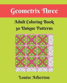 Paperback Geometrix Three: A Coloring Book for Grownups Book