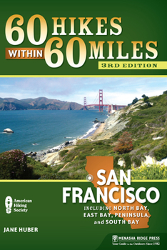 Paperback 60 Hikes Within 60 Miles: San Francisco: Including North Bay, East Bay, Peninsula, and South Bay Book