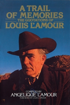 Hardcover A Trail of Memories: The Quotations of Louis l'Amour Book