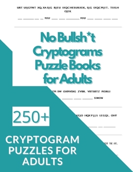 Paperback No Bullsh*t Cryptograms Puzzle Books for Adults: 250+ Inspirational and Motivational Cryptogram Puzzles Book