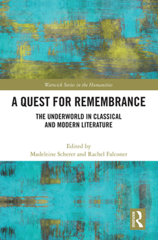 Paperback A Quest for Remembrance: The Underworld in Classical and Modern Literature Book