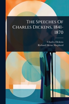 Paperback The Speeches Of Charles Dickens, 1841-1870 Book