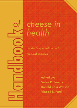 Hardcover Handbook of Cheese in Health: Production, Nutrition and Medical Sciences Book