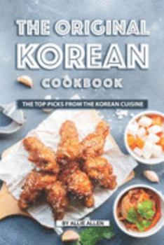 Paperback The Original Korean Cookbook: The Top Picks from The Korean Cuisine Book