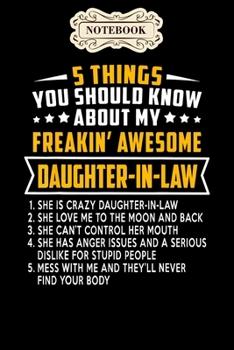 Notebook: Funny 5 things about my daughter in law mothers day gift Notebook, mother's day  gifts, mom birthday gifts, mothers day gift from daughter, son, for mom , daughter ,6" x 9"/Notebook