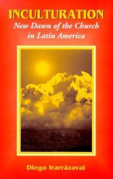 Paperback Inculturation: New Dawn of the Church in Latin America Book