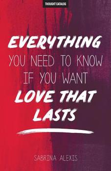 Paperback Everything You Need to Know If You Want Love That Lasts Book