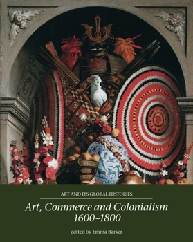Paperback Art, Commerce and Colonialism 1600-1800 Book