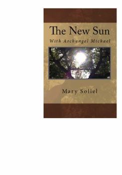 Paperback The New Sun: With Archangel Michael Book