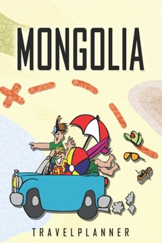 Mongolia Travelplanner: Travel Diary for Mongolia. A logbook with important pre-made pages and many free sites for your travel memories. For a present, notebook or as a parting gift