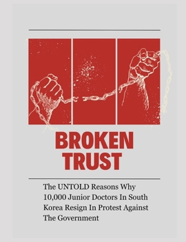 Broken Trust: The UNTOLD reasons Why 10,000 junior doctors in South Korea resign in protest against the government