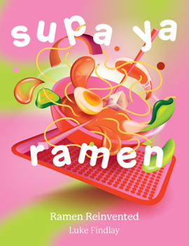Hardcover Supa YA Ramen: Ramen Reinvented Book