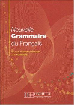 Nouvelle grammaire du Français: Cours De Civilisation Francaise De La Sorbonne