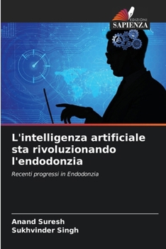 Paperback L'intelligenza artificiale sta rivoluzionando l'endodonzia [Italian] Book
