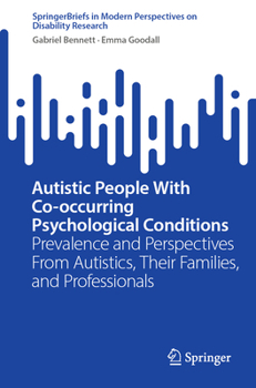 Paperback Autistic People with Co-Occurring Psychological Conditions: Prevalence and Perspectives from Autistics, Their Families, and Professionals Book