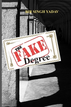 Paperback The Fake Degree: Almost true, almost fatal, almost... Book