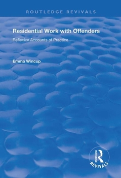 Paperback Residential Work with Offenders: Reflexive Accounts of Practice Book