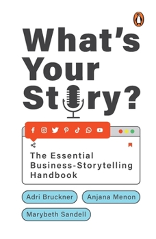 Paperback What's Your Story?: The Essential Business-Storytelling Handbook Book