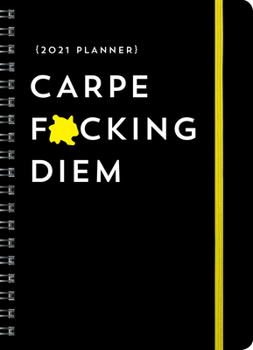 Calendar 2021 Carpe F*cking Diem Planner Book