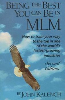 Paperback Being the Best You Can Be in MLM: How to Train Your Way to the Top in Multi-Level - Network Marketing Book