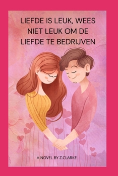 Lief de is leuk, wees niet leuk om de liefde te bedrijven