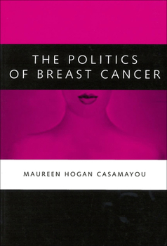 Paperback The Politics of Breast Cancer Book