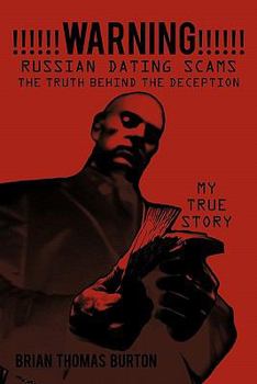 Paperback Warning Russian Dating Scams the Truth Behind the de Ception: My True Story Book