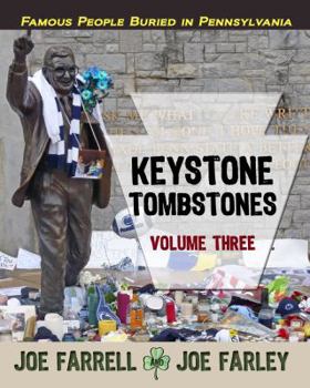 Paperback Keystone Tombstones Volume Three: Famous Graves Found in Pennsylvania Book